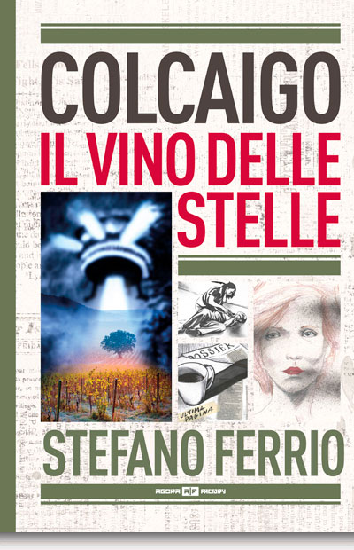 Copertina del volume Colcaigo il vino delle stelle di Stefano Ferrio