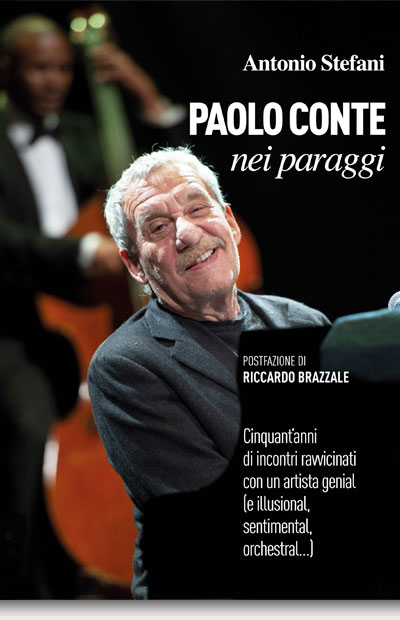 Paolo Conte nei paraggi. Cinquant'anni di incontri ravvicinati con un artista genial (e illusional, sentimental, orchestral...)