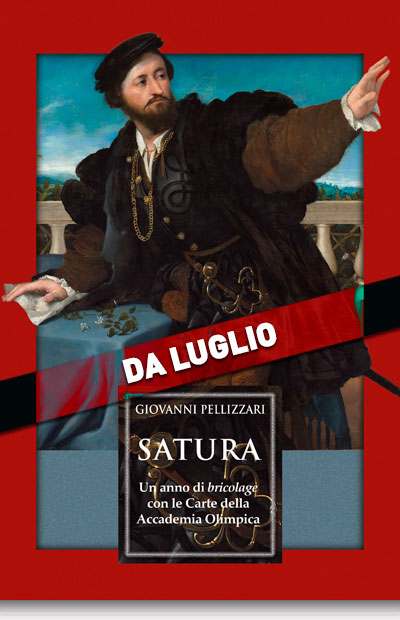 Satura. Un anno di bricolage con le carte dell'Accademia Olimpica di Giovanni Pellizzari